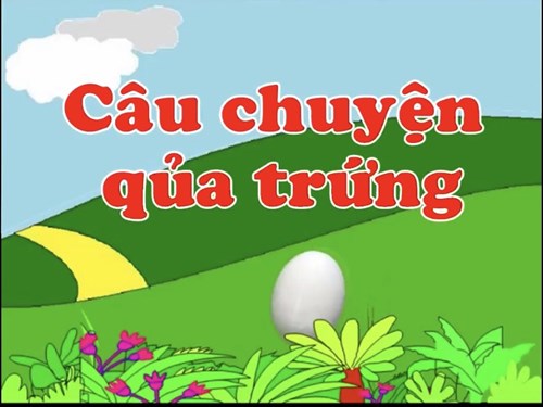 Truyện :  Quả trứng