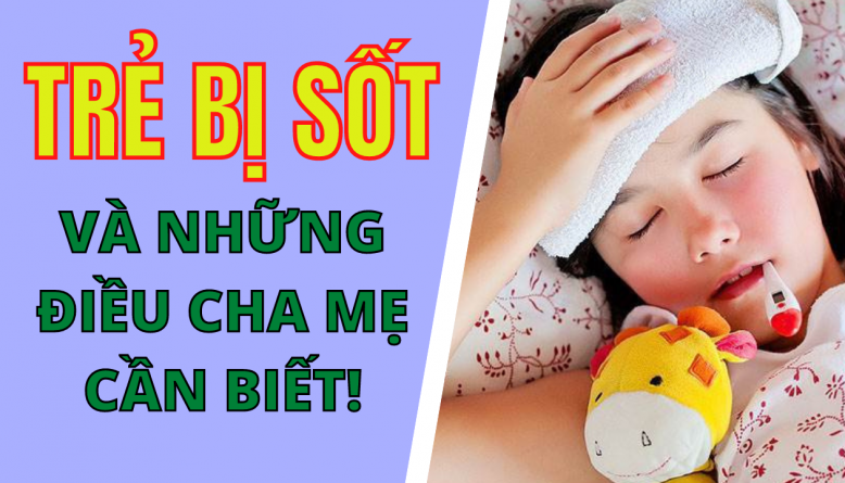 Trẻ bị sốt và những điều cha mẹ cần biết