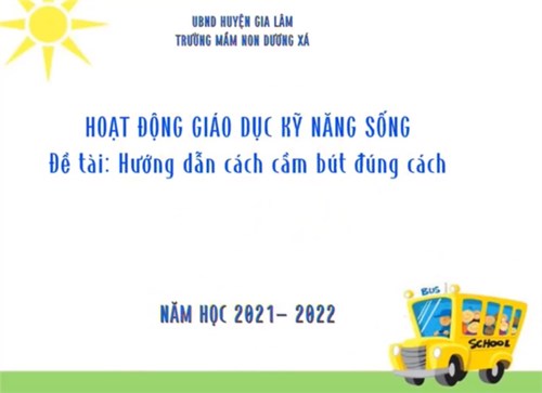 Bài giảng HĐGDKNS: Hướng dẫn cách cầm bút đúng cách