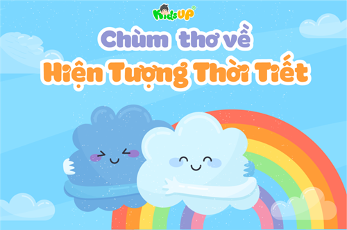 Chùm thơ về hiện tượng thời tiết cho bé