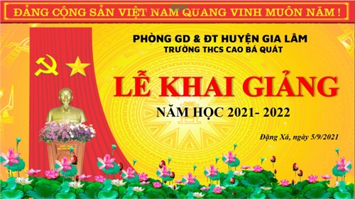 Trường THCS Cao Bá Quát tổ chức Lễ khai giảng năm học 2021-2022 thật đặc biệt và ý nghĩa!