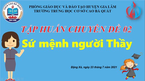 Trường THCS Cao Bá Quát tập huấn Chuyên đề 2: Sứ mệnh người Thầy