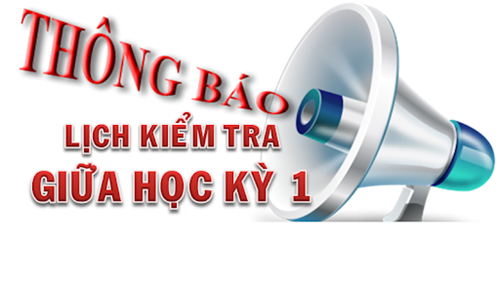 Thông báo lịch kiểm tra giữa học kỳ I năm học 2021 - 2022