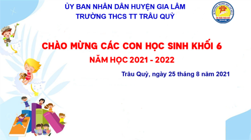 Chương trình tựu trường trực tuyến cho học sinh khối 6 năm học 2021 – 2022