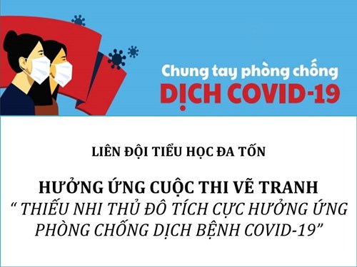 Các bạn nhỏ Tiểu học Đa Tốn hưởng ứng Cuộc thi vẽ tranh “THIẾU NHI THỦ ĐÔ TÍCH CỰC HƯỞNG ỨNG PHÒNG CHỐNG DỊCH BỆNH COVID-19”.