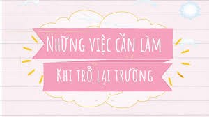 Những việc nhà trường, phụ huynh và học sinh cần làm trước khi đón học sinh trở lại trường học.