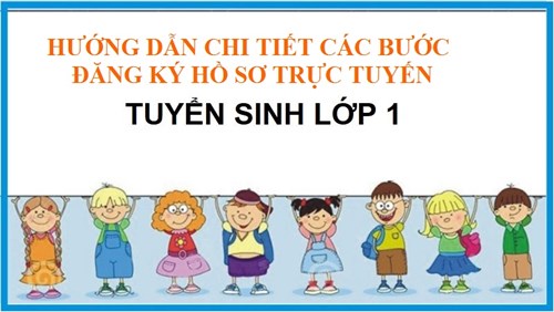 Hướng dẫn CMHS đăng kí tuyển sinh trực tuyến năm học 2022-2023.