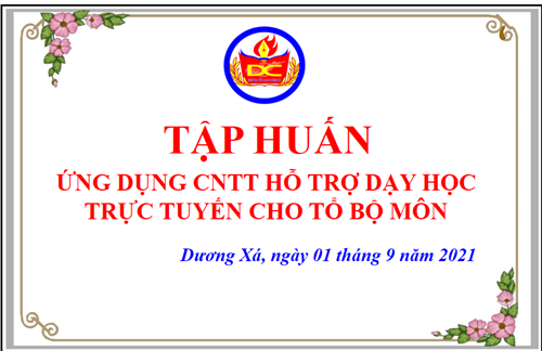 Tập huấn CNTT hỗ trợ dạy học trực tuyến cho Tổ bộ môn