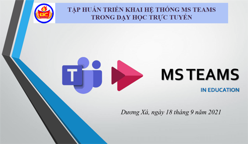 Trường Tiểu học Dương Xá tổ chức tập huấn triển khai Hệ thống Ms Teams trong dạy học trực tuyến.