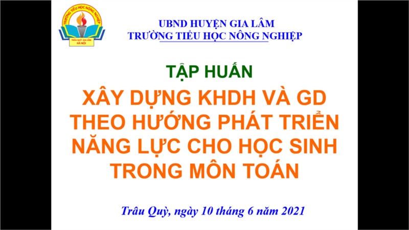 Trường TH Nông Nghiệp tập huấn xây dựng Kế hoạch dạy học và giáo dục theo hướng phát triển năng lực cho học sinh trong môn Toán