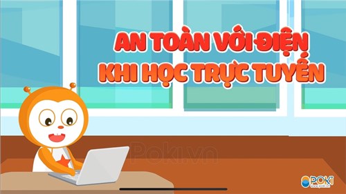 POKI| Quy tắc 5K - An toàn với điện khi học ONLINE| Kỹ năng sống cho học sinh