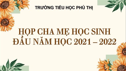 Trường Tiểu học Phú Thị - Họp cha mẹ học sinh đầu năm học 2021-2022
