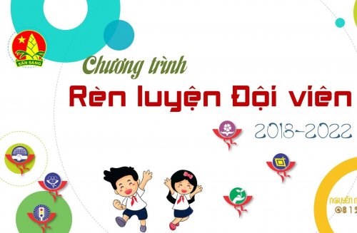 Chương trình rèn luyện đội viên giai đoạn 2018 - 2022