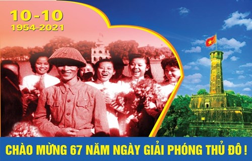 Chào mừng kỉ niệm 67 năm ngày Giải phóng Thủ đô 10/10/1954 - 10/10/21