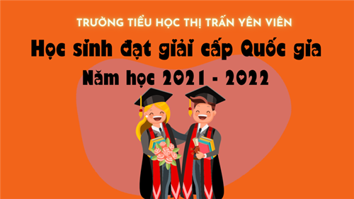 Học sinh đạt giải cấp Quốc gia - Năm học 2021 - 2022