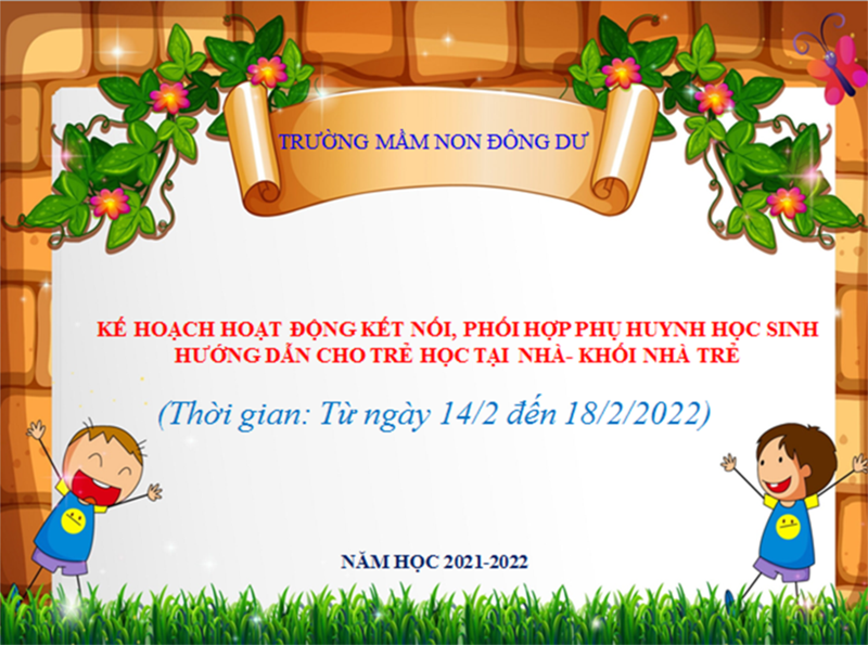Kế hoạch hoạt động kết nối, phối hợp PHHS khối nhà trẻ hướng dẫn trẻ học tại nhà. Thời gian từ 14/2/2022 đến 18/2/2022

