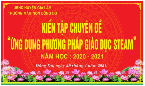 Kiến tập chuyên đề “Ứng dụng phương pháp giáo dục Steam” năm học 2020-2021 tại trường mầm non Đông Dư